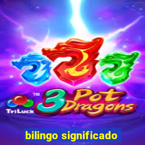 bilingo significado